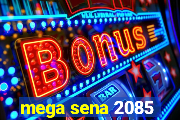 mega sena 2085